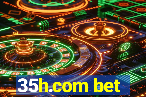 35h.com bet